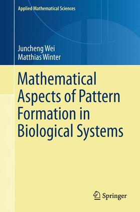 Winter / Wei | Mathematical Aspects of Pattern Formation in Biological Systems | Buch | 978-1-4471-5525-6 | sack.de