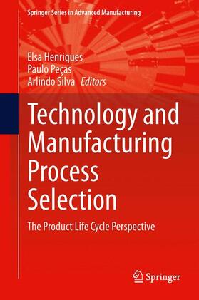 Henriques / Silva / Pecas | Technology and Manufacturing Process Selection | Buch | 978-1-4471-5543-0 | sack.de