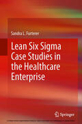 Furterer |  Lean Six Sigma Case Studies in the Healthcare Enterprise | eBook | Sack Fachmedien