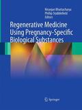 Stubblefield / Bhattacharya |  Regenerative Medicine Using Pregnancy-Specific Biological Substances | Buch |  Sack Fachmedien