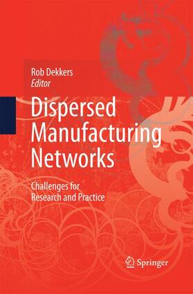 Dekkers | Dispersed Manufacturing Networks | Buch | 978-1-4471-5755-7 | sack.de