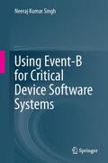 Singh |  Using Event-B for Critical Device Software Systems | Buch |  Sack Fachmedien