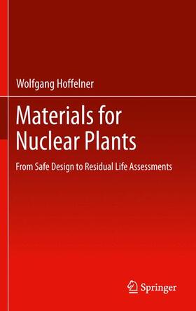 Hoffelner | Materials for Nuclear Plants | Buch | 978-1-4471-5817-2 | sack.de