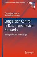Bartoszewicz / Ignaciuk |  Congestion Control in Data Transmission Networks | Buch |  Sack Fachmedien
