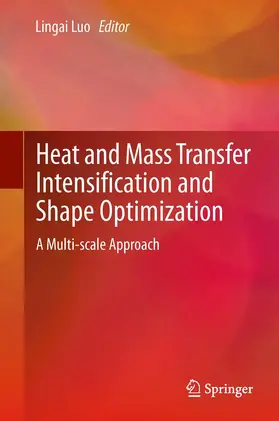 Luo | Heat and Mass Transfer Intensification and Shape Optimization | Buch | 978-1-4471-5885-1 | www.sack.de
