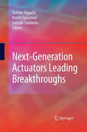 Higuchi / Tadokoro / Suzumori |  Next-Generation Actuators Leading Breakthroughs | Buch |  Sack Fachmedien