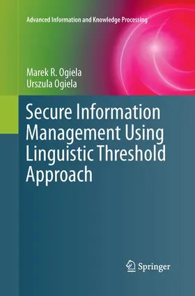 Ogiela |  Secure Information Management Using Linguistic Threshold Approach | Buch |  Sack Fachmedien