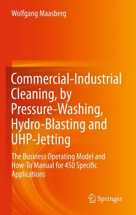 Maasberg |  Commercial-Industrial Cleaning, by Pressure-Washing, Hydro-Blasting and UHP-Jetting | Buch |  Sack Fachmedien