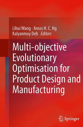 Wang / Deb / Ng |  Multi-objective Evolutionary Optimisation for Product Design and Manufacturing | Buch |  Sack Fachmedien
