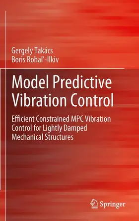 Takács / Rohal-Ilkiv | Model Predictive Vibration Control | Buch | 978-1-4471-6072-4 | www.sack.de