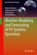 Paulescu / Badescu / Gravila |  Weather Modeling and Forecasting of PV Systems Operation | Buch |  Sack Fachmedien