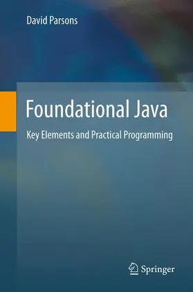 Parsons |  Foundational Java: Key Elements and Practical Programming | Buch |  Sack Fachmedien