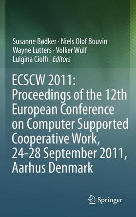 Bødker / Bouvin / Lutters | ECSCW 2011: Proceedings of the 12th European Conference on Computer Supported Cooperative Work, 24-28 September 2011, Aarhus Denmark | Buch | 978-1-4471-6150-9 | sack.de