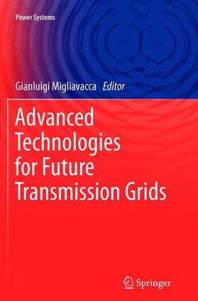 Migliavacca | Advanced Technologies for Future Transmission Grids | Buch | 978-1-4471-6191-2 | sack.de