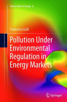 Gullì | Pollution Under Environmental Regulation in Energy Markets | Buch | 978-1-4471-6216-2 | sack.de