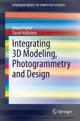 Foster / Halbstein | Integrating 3D Modeling, Photogrammetry and Design | E-Book | sack.de