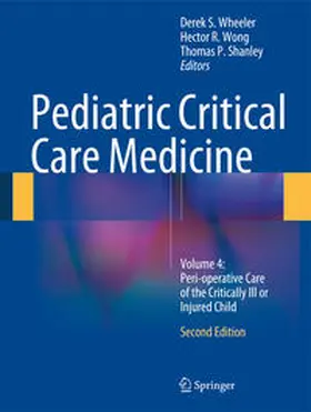 Wheeler / Wong / Shanley |  Pediatric Critical Care Medicine | eBook | Sack Fachmedien