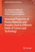 Volfkovich / Filippov / Bagotsky |  Structural Properties of Porous Materials and Powders Used in Different Fields of Science and Technology | eBook | Sack Fachmedien