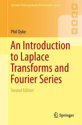Dyke | An Introduction to Laplace Transforms and Fourier Series | Buch | 978-1-4471-6394-7 | sack.de