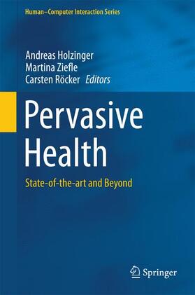 Holzinger / Röcker / Ziefle |  Pervasive Health | Buch |  Sack Fachmedien