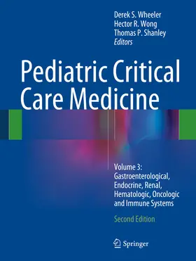 Wheeler / Wong / Shanley |  Pediatric Critical Care Medicine | eBook | Sack Fachmedien