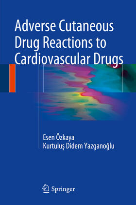 Özkaya / Yazganoglu | Adverse Cutaneous Drug Reactions to Cardiovascular Drugs | E-Book | sack.de