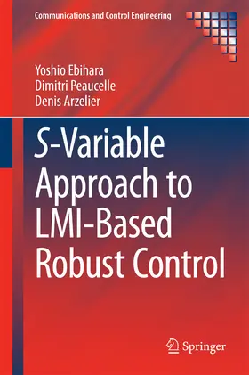 Ebihara / Peaucelle / Arzelier |  S-Variable Approach to LMI-Based Robust Control | eBook | Sack Fachmedien