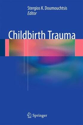 Doumouchtsis | Childbirth Trauma | Buch | 978-1-4471-6710-5 | sack.de