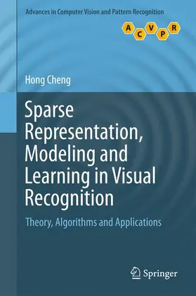Cheng |  Sparse Representation, Modeling and Learning in Visual Recognition | Buch |  Sack Fachmedien
