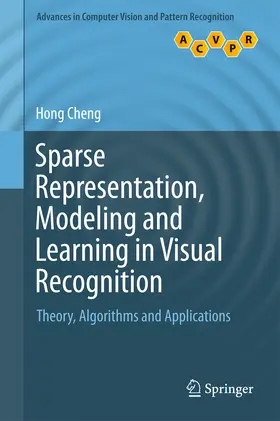 Cheng |  Sparse Representation, Modeling and Learning in Visual Recognition | eBook | Sack Fachmedien