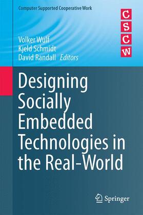 Wulf / Randall / Schmidt | Designing Socially Embedded Technologies in the Real-World | Buch | 978-1-4471-6719-8 | sack.de