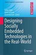 Wulf / Randall / Schmidt |  Designing Socially Embedded Technologies in the Real-World | Buch |  Sack Fachmedien
