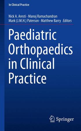 Aresti / Barry / Ramachandran | Paediatric Orthopaedics in Clinical Practice | Buch | 978-1-4471-6767-9 | sack.de