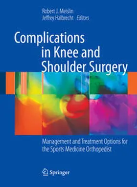 Halbrecht / Meislin | Complications in Knee and Shoulder Surgery | Buch | 978-1-4471-6855-3 | sack.de