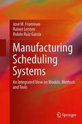 Framinan / Ruiz García / Leisten |  Manufacturing Scheduling Systems | Buch |  Sack Fachmedien