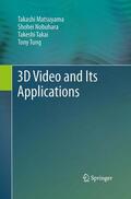 Matsuyama / Tung / Nobuhara |  3D Video and Its Applications | Buch |  Sack Fachmedien