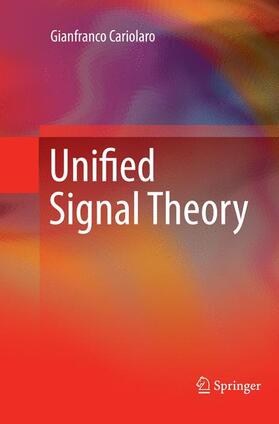 Cariolaro | Unified Signal Theory | Buch | 978-1-4471-6920-8 | sack.de