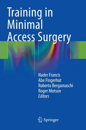 Francis / Fingerhut / Bergamaschi |  Training in Minimal Access Surgery | Buch |  Sack Fachmedien
