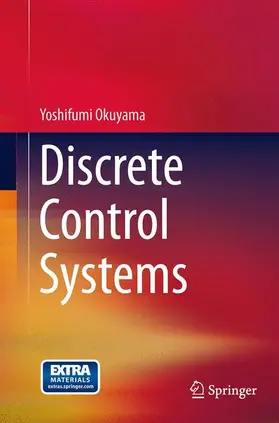 Okuyama | Discrete Control Systems | Buch | 978-1-4471-7019-8 | www.sack.de
