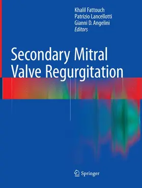Fattouch / Lancellotti / Angelini |  Secondary Mitral Valve Regurgitation | Buch |  Sack Fachmedien