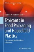 Snedeker |  Toxicants in Food Packaging and Household Plastics | Buch |  Sack Fachmedien