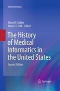 Ball / Collen |  The History of Medical Informatics in the United States | Buch |  Sack Fachmedien