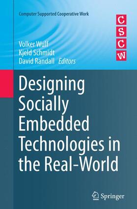 Wulf / Randall / Schmidt | Designing Socially Embedded Technologies in the Real-World | Buch | 978-1-4471-7115-7 | sack.de
