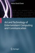 Cheok |  Art and Technology of Entertainment Computing and Communication | Buch |  Sack Fachmedien