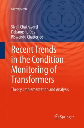 Chakravorti / Chatterjee / Dey |  Recent Trends in the Condition Monitoring of Transformers | Buch |  Sack Fachmedien