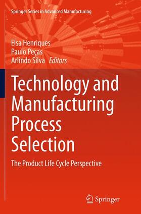 Henriques / Silva / Pecas | Technology and Manufacturing Process Selection | Buch | 978-1-4471-7180-5 | sack.de