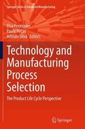 Henriques / Silva / Pecas |  Technology and Manufacturing Process Selection | Buch |  Sack Fachmedien