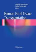 Stubblefield / Bhattacharya |  Human Fetal Tissue Transplantation | Buch |  Sack Fachmedien