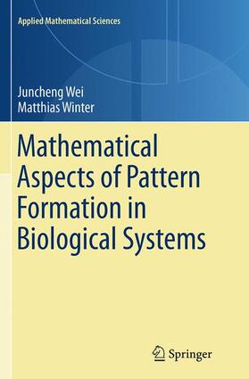 Winter / Wei | Mathematical Aspects of Pattern Formation in Biological Systems | Buch | 978-1-4471-7261-1 | sack.de