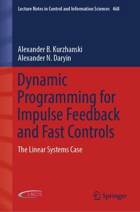 Daryin / Kurzhanski | Dynamic Programming for Impulse Feedback and Fast Controls | Buch | 978-1-4471-7436-3 | sack.de